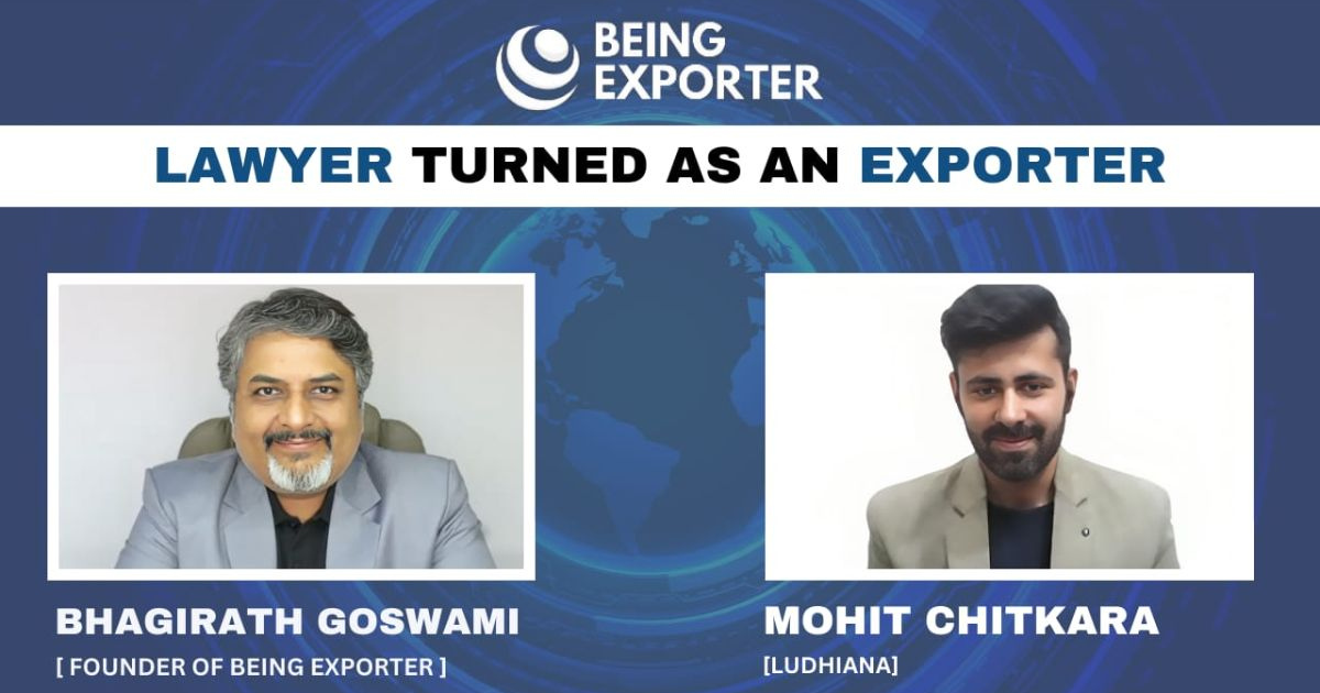 From lawyer to serial exporter: Mohit Chitkara's inspiring Journey with Bhagirath Goswami